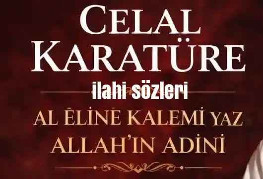 Celal Karatüre Al Eline Kalemi  İlahi Sözleri