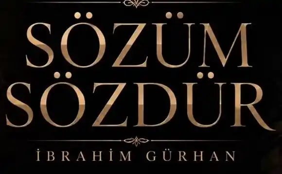 İbrahim Gürhan -  SÖZÜM SÖZDÜR