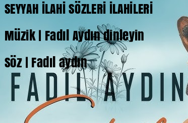 FADIL AYDIN – SEYYAH
