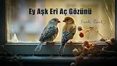 Ey Aşk Eri Aç Gözünü - Müziksiz - Fatih Zirek  