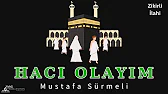Hacı Olayım | Mustafa Sürmeli -Zikirli İlahi 