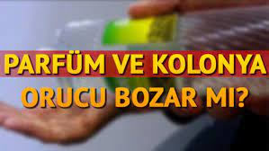 kolonya orucu bozar mı